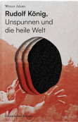 Rudolf König Unspunnen und die heile Welt